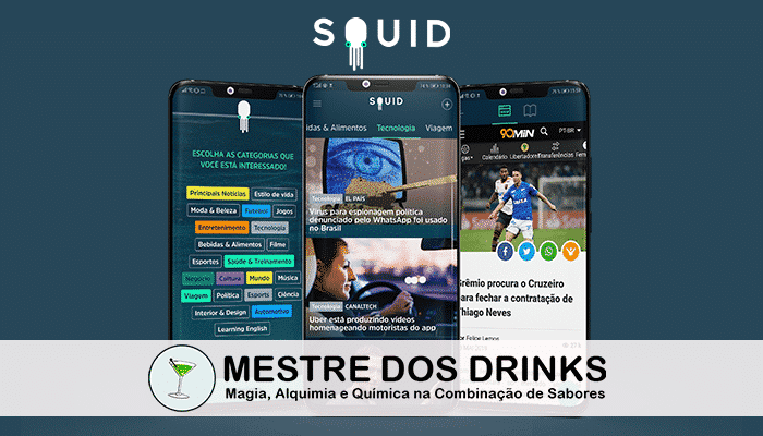 o app squid noticias agora distribui conteudos do blog mestre dos drinks